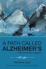 A Path Called Alzheimer's: ... That We Walked Together