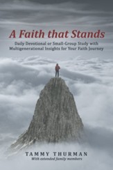 A Faith That Stands: Daily Devotional or Small-Group Study with Multigenerational Insights for Your Faith Journey