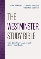 NRSV Westminster Study Bible: Updated Edition with the Deuterocanonical/Apocryphal Books--hardcover