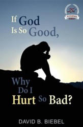 If God Is So Good, Why Do I Hurt So Bad?: 25th Anniversary Special Edition