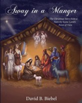 Away in a Manger (Revised-8x10 Edition): The Christmas Story from a Nativity Scene Lamb's Point of View, Edition 0002Large Print