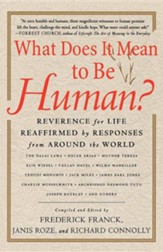 What Does It Mean to Be Human?: Reverence for Life Reaffirmed by Responses from Around the World