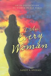 I Am Every Woman: An In-Depth Study of Women in the Bible