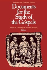 Documents for the Study of the Gospels: Revised and Enlarged Edition