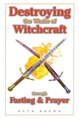 Destroying Works of Witchcraft: