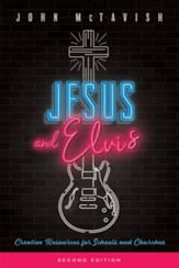 Jesus and Elvis, Second Edition: Creative Resources for Use in Schools and Churches