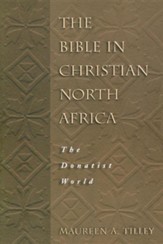 The Bible in Christian North Africa: The Donatist World