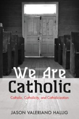 We Are Catholic