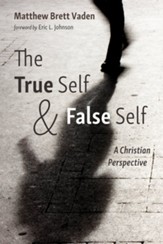 The True Self and False Self: A Christian Perspective