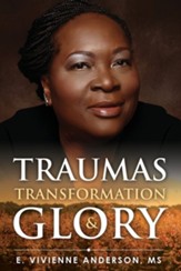 Traumas, Transformation and Glory