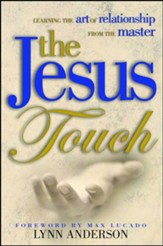 The Jesus Touch: Learning the Art of Relationships from the Master