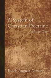 A System of Christian Doctrine, Volume 1