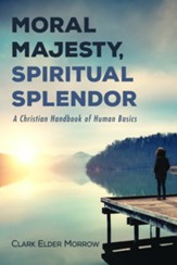 Moral Majesty, Spiritual Splendor