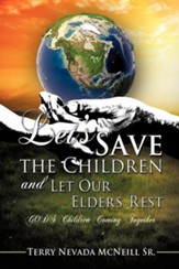 Let's Save the Children and Let Our Elders Rest