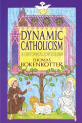 Dynamic Catholicism: A Historical Catechism