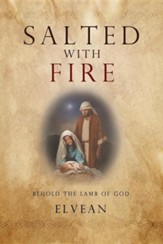 Salted with Fire: Behold the Lamb of God