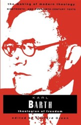 Karl Barth: Theologian of Freedom