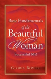 Basic Fundamentals of the Beautiful Woman: Successful Me !