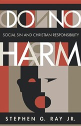 Do No Harm: Social Sin and Christian Responsibility