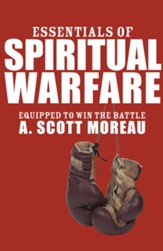 Essentials of Spiritual Warfare: Equipped to Win the Battle