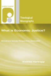 What is Economic Justice?: Biblical and Secular Perspectives Contrasted