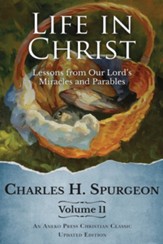 Life in Christ Vol 11: Lessons from Our Lord's Miracles and Parables