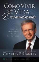 Como Vivir una Vida Extraordinaria  (Living the Extraordinary Life)