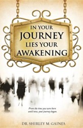In Your Journey Lies Your Awakening