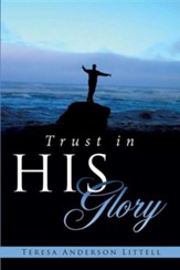 Trust in His Glory
