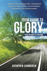 From Shame to Glory: Your Pathway to Freedom