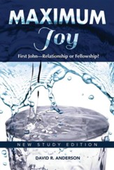 Maximum Joy: 1 John - Relationship or Fellowship?