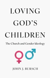 Loving God's Children: The Church and Gender Ideology