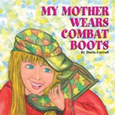 My Mother Wears Combat Boots