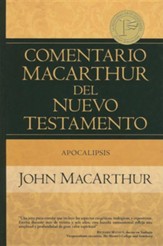 Comentario MacArthur del Nuevo Testamento: Apocalipsis  (MacArthur New Testament Commentary: Revelations)