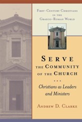Serve the Community of the Church: Christians as Leaders and Ministers