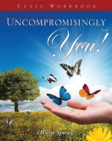 Uncompromisingly You! Class Workbook