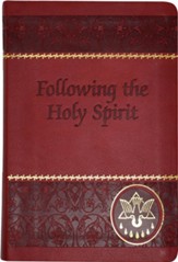 Following the Holy Spirit: Dialogues, Prayers, and Devotions Intended to Help Everyone Know, Love, and Follow the Holy Spirit