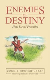 Enemies of Destiny: How David Prevailed