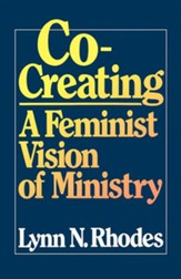 Co-Creating: A Feminist Vision of M inistry
