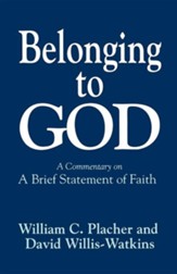 Belonging to God: A Commentary on A Brief Statement of  Faith