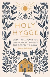 Holy Hygge: Creating a Place for People to Gather and the Gospel to Grow