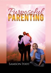 Purposeful Parenting