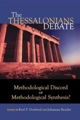 The Thessalonians Debate: Methodological Discord or Methodological Synthesis