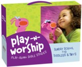 Play-n-Worship: Play-Along Stories for Toddlers and Twos