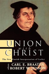 Union with Christ: The New Finnish Interpretation of   Luther
