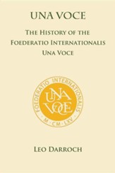 Una Voce: The History of the Foederatio Universalis Una Voce