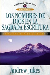 Los Nombres de Dios En La Sagrada Escrituras = the Names of God = The Names of God