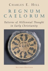 Regnum Caelorum: Patterns of Millennial Thought in       Early Christianity, Second Edition