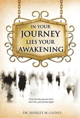 In Your Journey Lies Your Awakening
