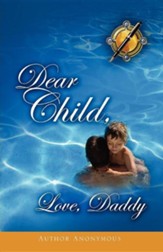 Dear Child, Love, Daddy